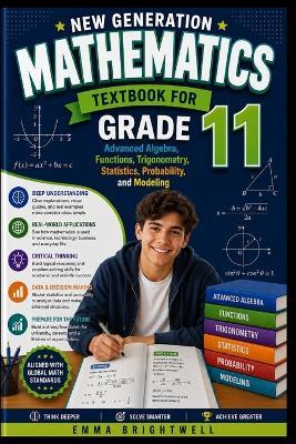 New Generation Mathematics Textbook for Grade 11: Advanced Algebra, Functions, Trigonometry, Statistics, Probability, and Modeling - Emma Brightwell - cover