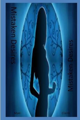 Mistaken Desires - Mae Claire - cover