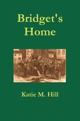 Bridget's Home - Katie M. Hill - cover