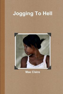 Jogging To Hell - Mae Claire - cover