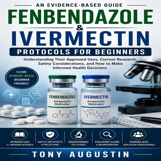 Fenbendazole & Ivermectin Protocols For Beginners