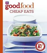 Good Food: Cheap Eats: Triple-tested Recipes