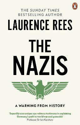 The Nazis: A Warning From History - Laurence Rees - cover