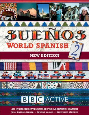 SUENOS WORLD SPANISH 2 INTERMEDIATE COURSE BOOK (NEW EDITION - Almudena Sanchez,Aurora Longo,Juan Kattan - cover