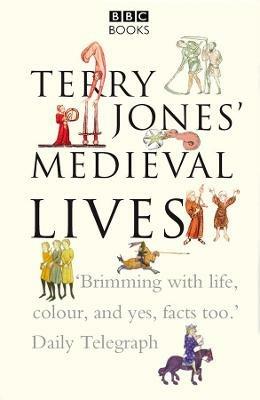 Terry Jones' Medieval Lives - Alan Ereira,Terry Jones - cover