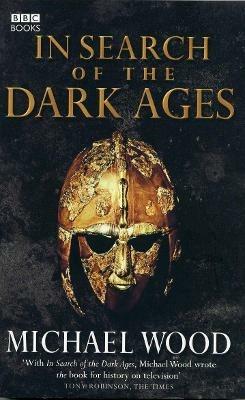 In Search of the Dark Ages - Michael Wood - cover