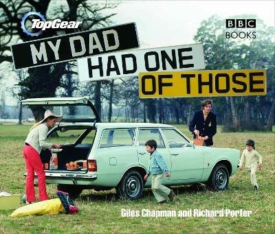 Top Gear: My Dad Had One of Those - Giles Chapman,Richard Porter - cover