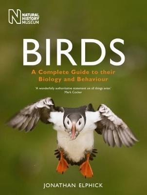 Birds: A Complete Guide to Their Biology and Behaviour - Jonathan Elphick - cover
