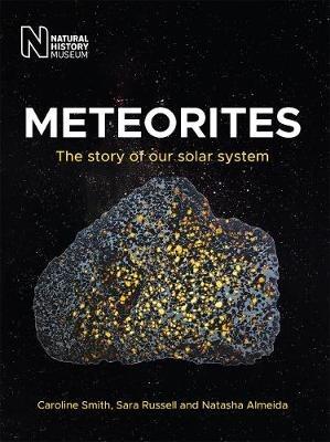 Meteorites: The story of our solar system - Caroline Smith,Sara Russell,Natasha Almeida - cover