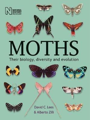 Moths: Their biology, diversity and evolution - David C. Lees,Alberto Zilli - cover