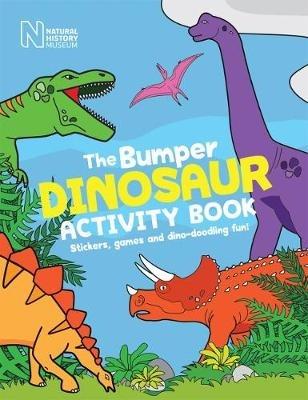 The Bumper Dinosaur Activity Book: Stickers, games and dino-doodling fun! - The Natural History Museum - cover