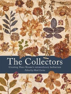 The Collectors: Creating Hans Sloane's Extraordinary Herbarium - cover