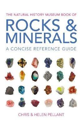 The Natural History Museum Book of Rocks & Minerals: A concise reference guide - Chris Pellant,Helen Pellant - cover