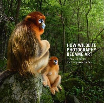 How Wildlife Photography Became Art: 55 Years of Wildlife Photographer of the Year - cover