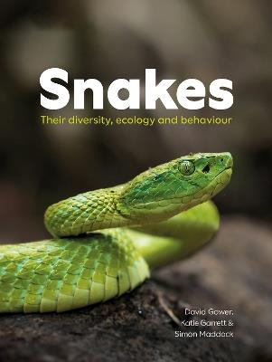 Snakes: Their diversity, ecology and behaviour - David Gower,Katie Garrett,Simon Maddock - cover