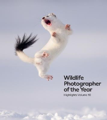 Wildlife Photographer of the Year: Highlights Volume 10 - Natural History Museum - cover