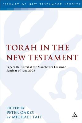 Torah in the New Testament: Papers Delivered at the Manchester-Lausanne Seminar of June 2008 - cover