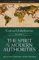 God and Globalization: Volume 2: The Spirit and the Modern Authorities - Don S. Browning - cover