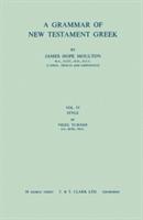 A Grammar of New Testament Greek, vol 4: Style: Volume 4