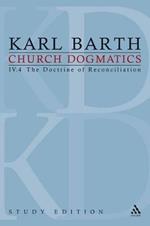 Church Dogmatics Study Edition 30: The Doctrine of Reconciliation IV.4