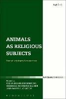 Animals as Religious Subjects: Transdisciplinary Perspectives - cover