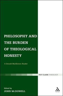 Philosophy and the Burden of Theological Honesty: A Donald MacKinnon Reader - Donald MacKinnon - cover
