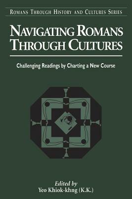 Navigating Romans Through Cultures: Challenging Readings by Charting a New Course - cover