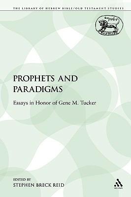 Prophets and Paradigms: Essays in Honor of Gene M. Tucker - cover