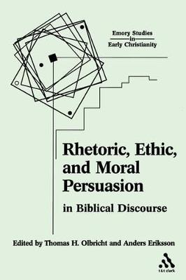Rhetoric, Ethic, and Moral Persuasion in Biblical Discourse - cover