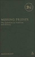 Missing Priests: The Zadokites in Tradition and History - Alice Hunt - cover