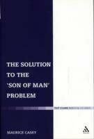 The Solution to the 'Son of Man' Problem - Maurice Casey - cover