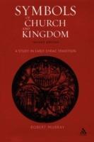 Symbols of Church and Kingdom: A Study in Early Syriac Tradition - Robert Murray - cover