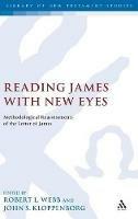 Reading James with New Eyes: Methodological Reassessments of the Letter of James - cover