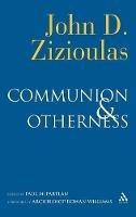 Communion and Otherness: Further Studies in Personhood and the Church - John D. Zizioulas - cover