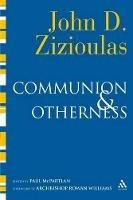 Communion and Otherness: Further Studies in Personhood and the Church - John D. Zizioulas - cover
