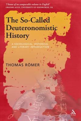 The So-Called Deuteronomistic History: A Sociological, Historical and Literary Introduction - Thomas Romer - cover