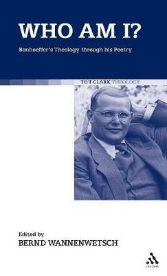 Who am I?: Bonhoeffer's Theology through his Poetry - cover