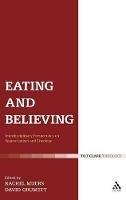 Eating and Believing: Interdisciplinary Perspectives on Vegetarianism and Theology - cover
