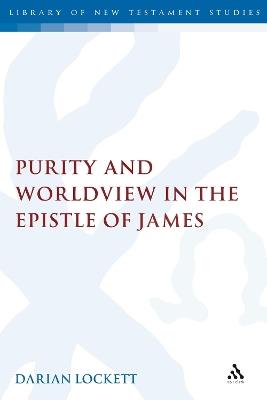 Purity and Worldview in the Epistle of James - Darian Lockett - cover