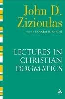 Lectures in Christian Dogmatics - John D. Zizioulas - cover