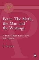 Peter: The Myth, the Man and the writings - Fred Lapham - cover