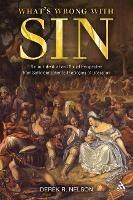 What's Wrong with Sin: Sin in Individual and Social Perspective from Schleiermacher to Theologies of Liberation - Derek R. Nelson - cover