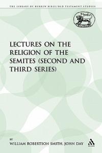 Lectures on the Religion of the Semites (Second and Third Series) - William Robertson Smith - cover