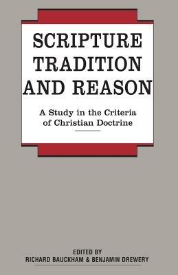 Scripture, Tradition and Reason: A Study in the Criteria of Christian Doctrine - cover