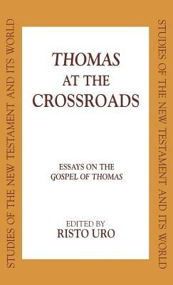 Thomas at the Crossroads: Essays on the Gospel of Thomas - cover
