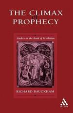 Climax of Prophecy: Studies on the Book of Revelation