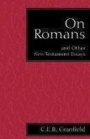 On Romans: and Other New Testament Essays - C. E. B. Cranfield - cover