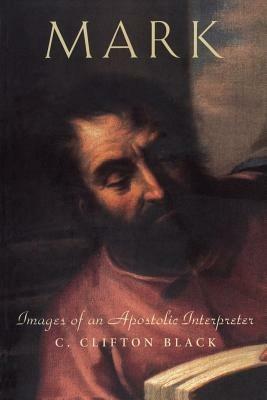 Mark: Images of an Apostolic Interpreter - C. Clifton Black - cover