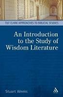 An Introduction to the Study of Wisdom Literature - Stuart Weeks - cover