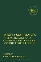 Mixed Marriages: Intermarriage and Group Identity in the Second Temple Period - cover